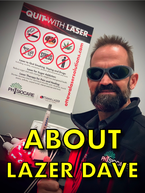 About Lazer Dave - Ottawa's Laser Therapy Expert to Quit Marijuana and Drugs.